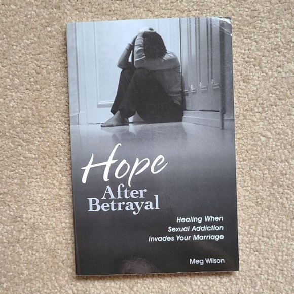 4/$20 Hope After Betrayal: Healing When Sexual‎ Addiction Invades Your Marriage - Picture 1 of 5
